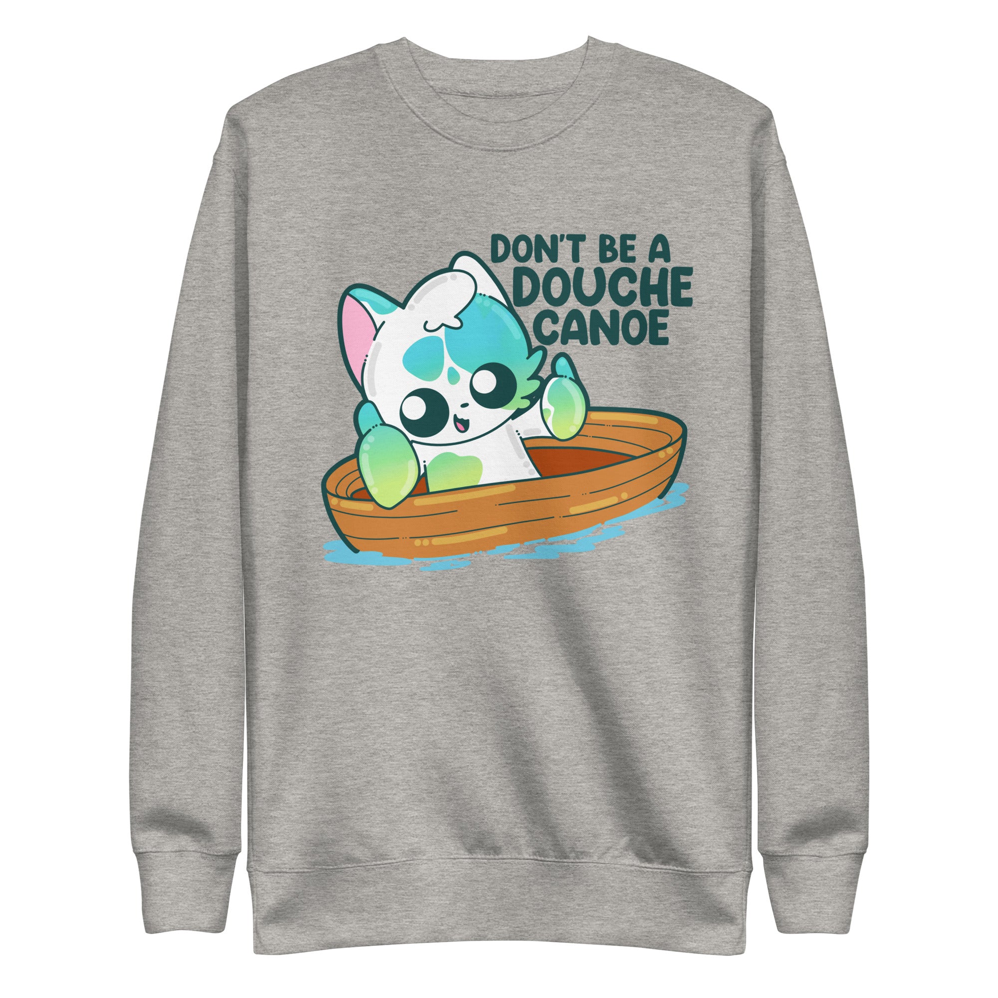 DONT BE A DOUCHE CANOE - Sweatshirt - ChubbleGumLLC