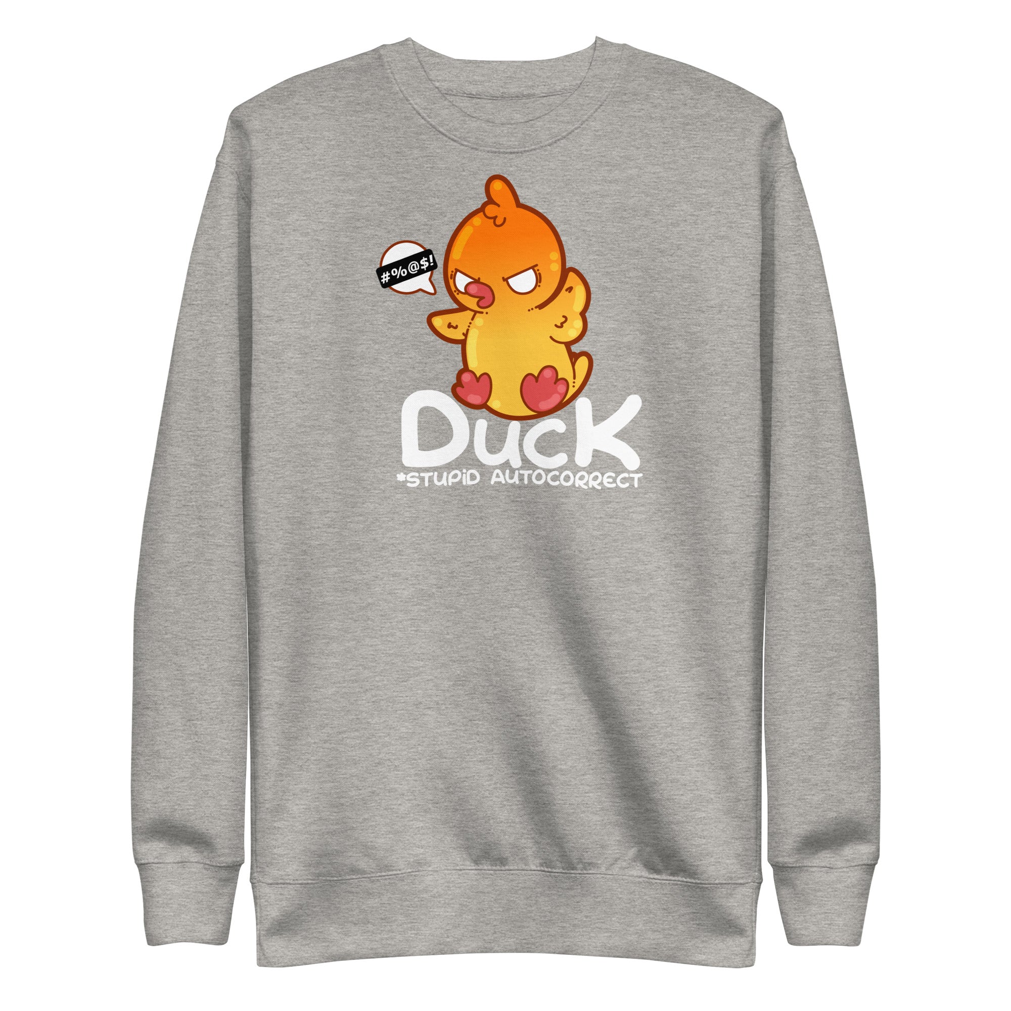 DUCK STUPID AUTOCORRECT - Modded Sweatshirt - ChubbleGumLLC