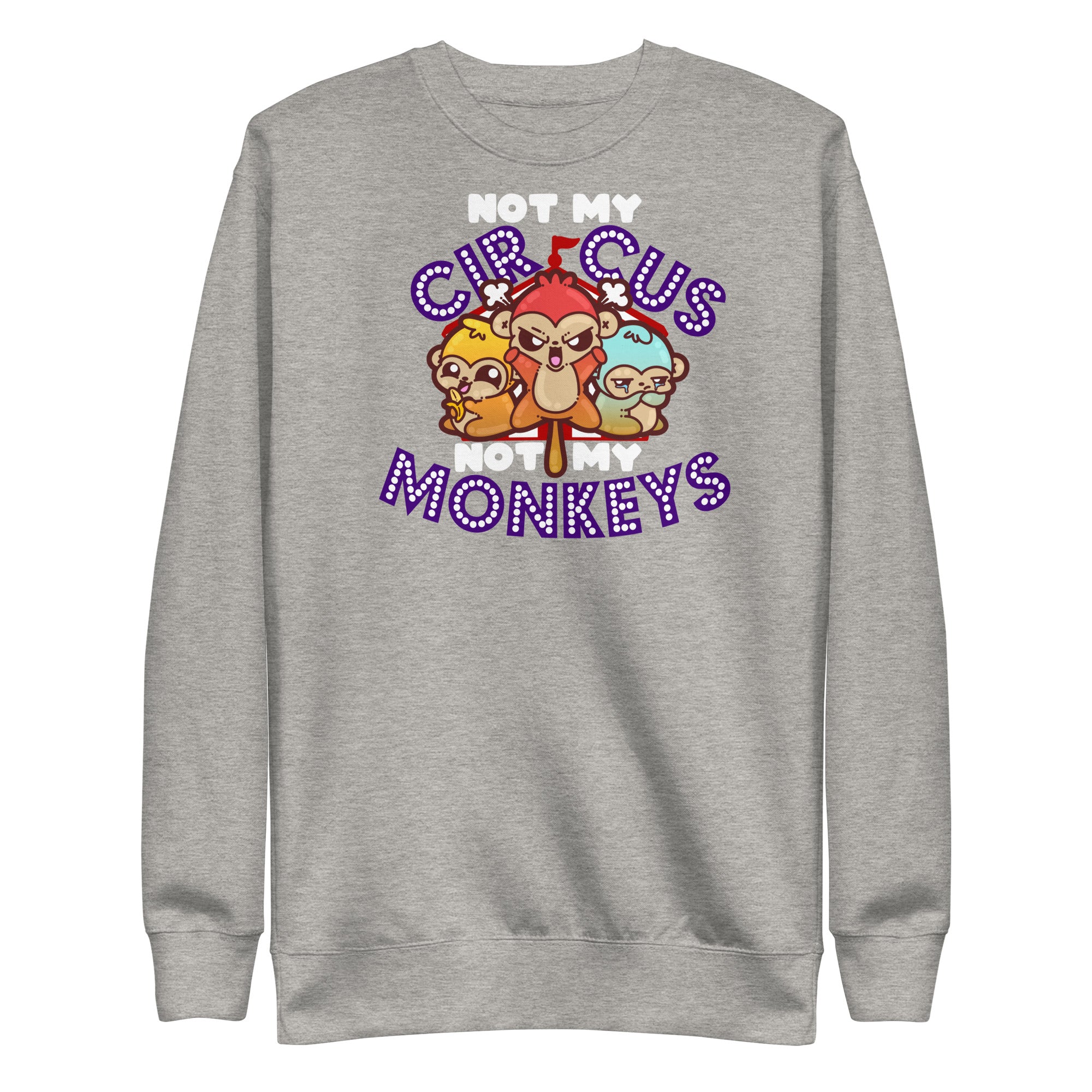 NOT MY CIRCUS NOT MY MONKEYS - Modded Tee - ChubbleGumLLC