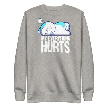 MY EVERYTHING HURTS - Modded Sweatshirt - ChubbleGumLLC
