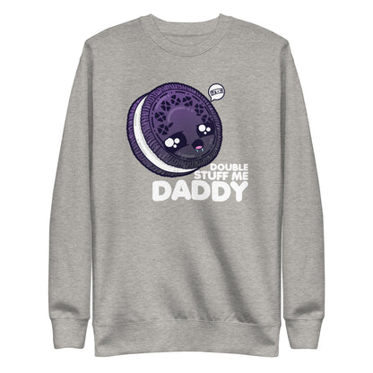 DOUBLE STUFF ME DADDY - Sweatshirt - ChubbleGumLLC