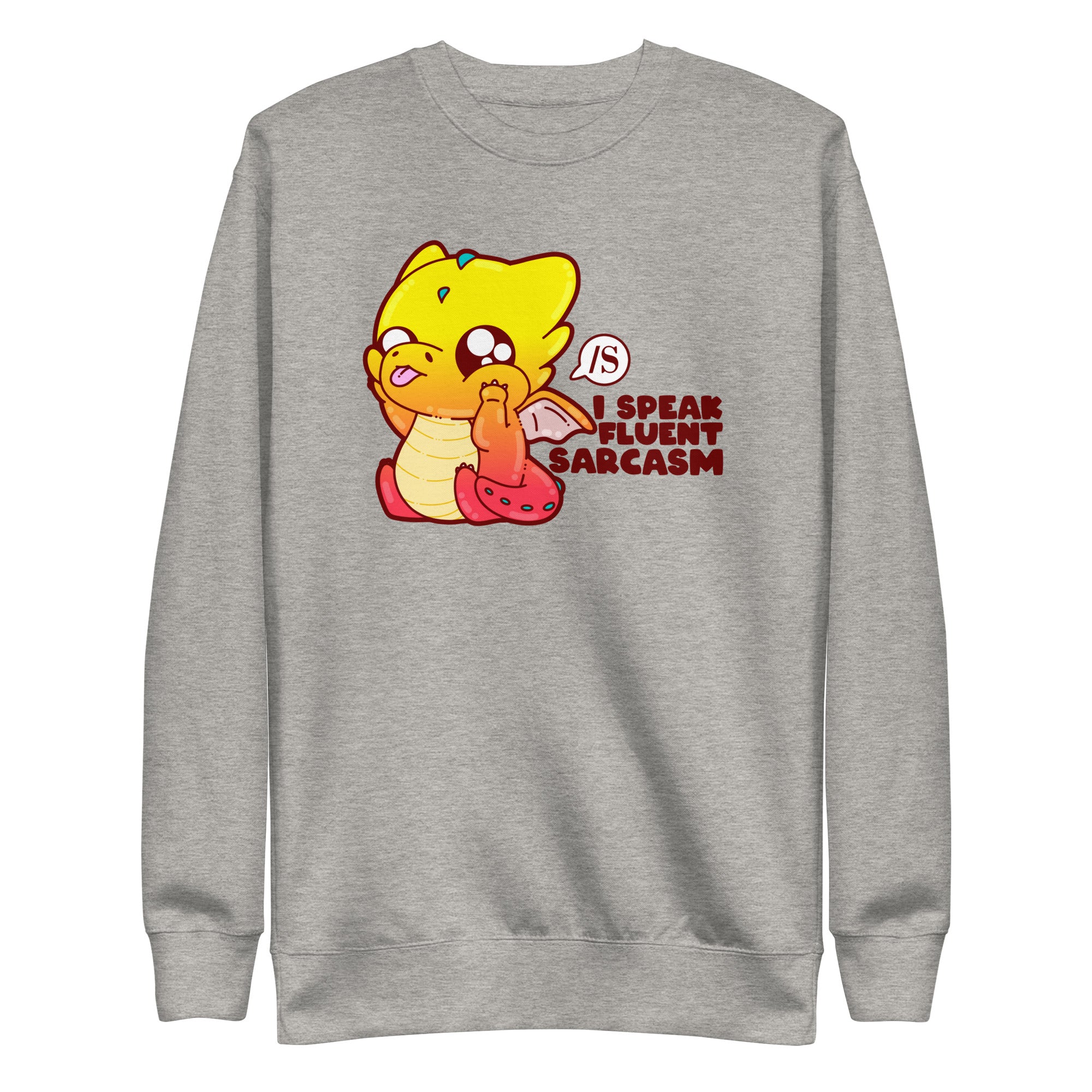 I SOEAK FLUENT SARCASM - Sweatshirt - ChubbleGumLLC