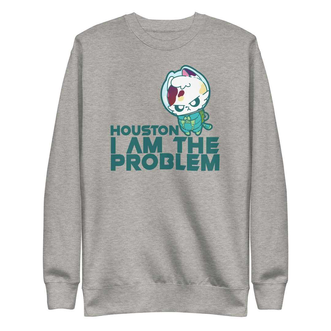 HOUSTON I AM THE PROBLEM - Sweatshirt - ChubbleGumLLC