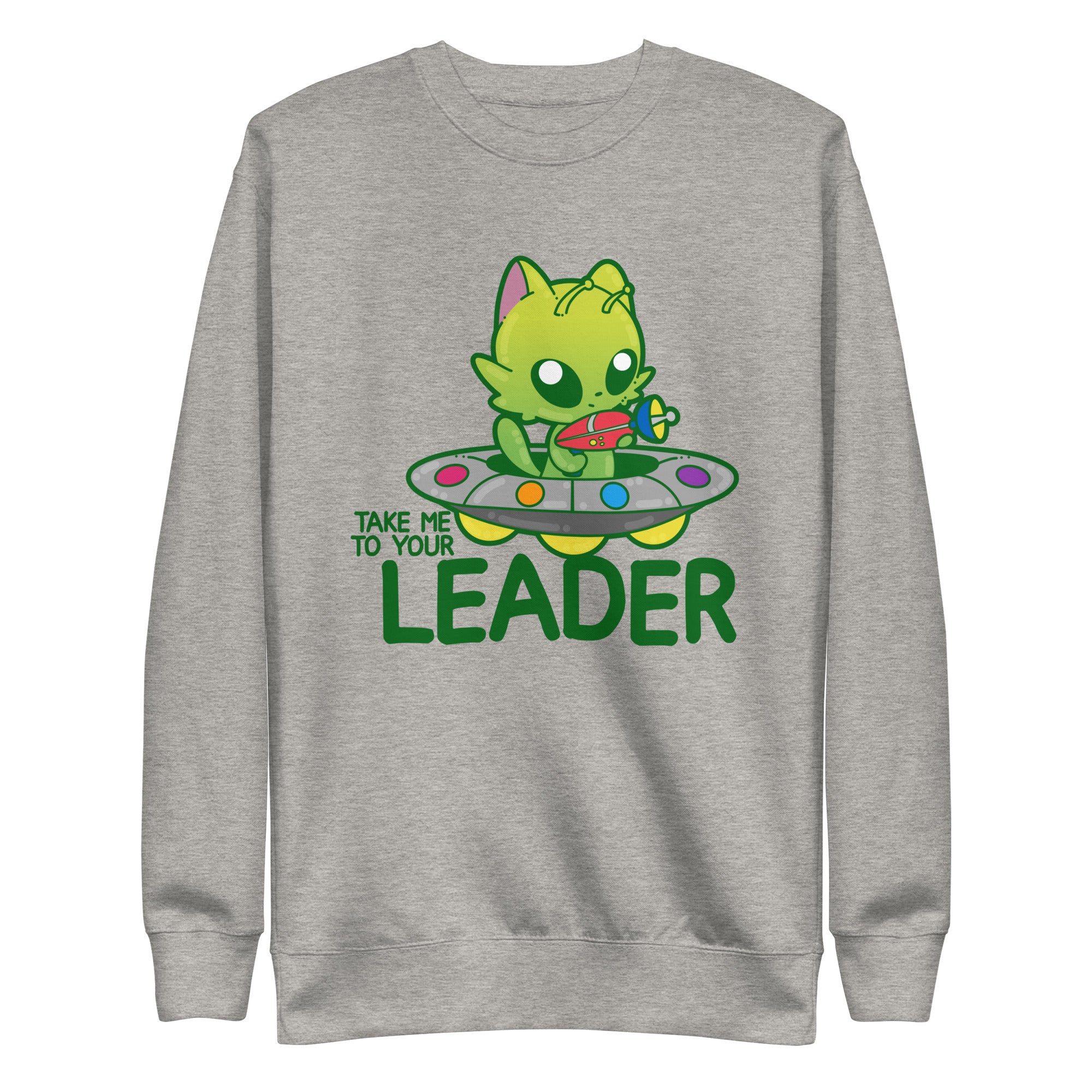 TAKE ME TO YOUR LEADER - Sweatshirt - ChubbleGumLLC