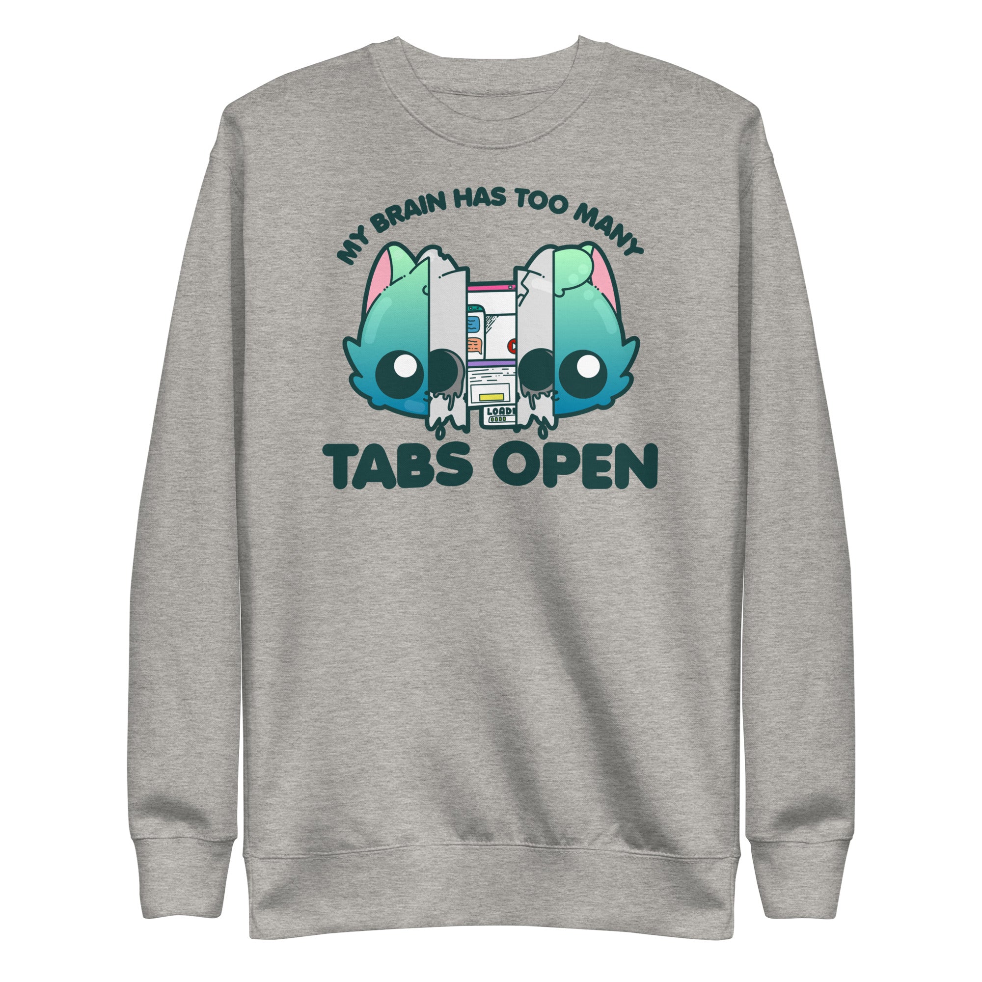 TOO MANY TABS - Sweatshirt