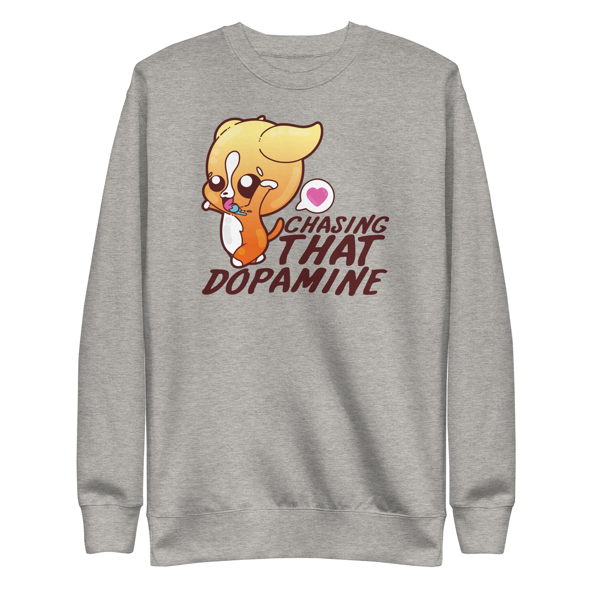 CHASING THAT DOPAMINE - Sweatshirt