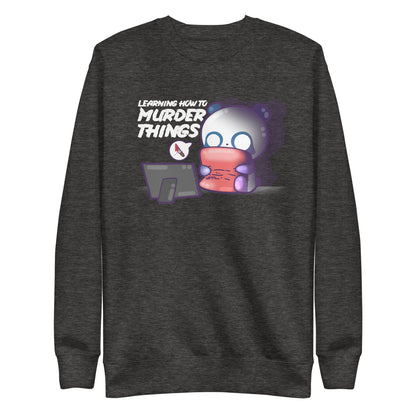 LEARNING HOW TO MURDER THINGS - Sweatshirt - ChubbleGumLLC