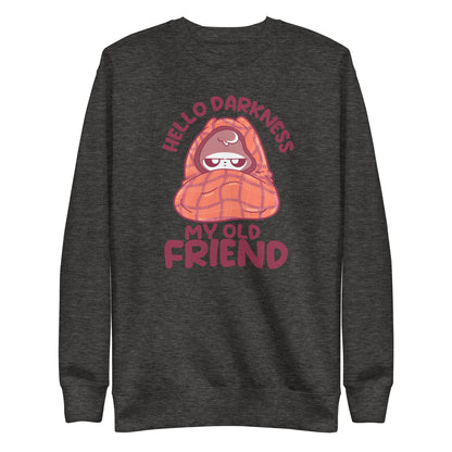 HELLO DARKNESS MY OLD FRIEND - Sweatshirt - ChubbleGumLLC