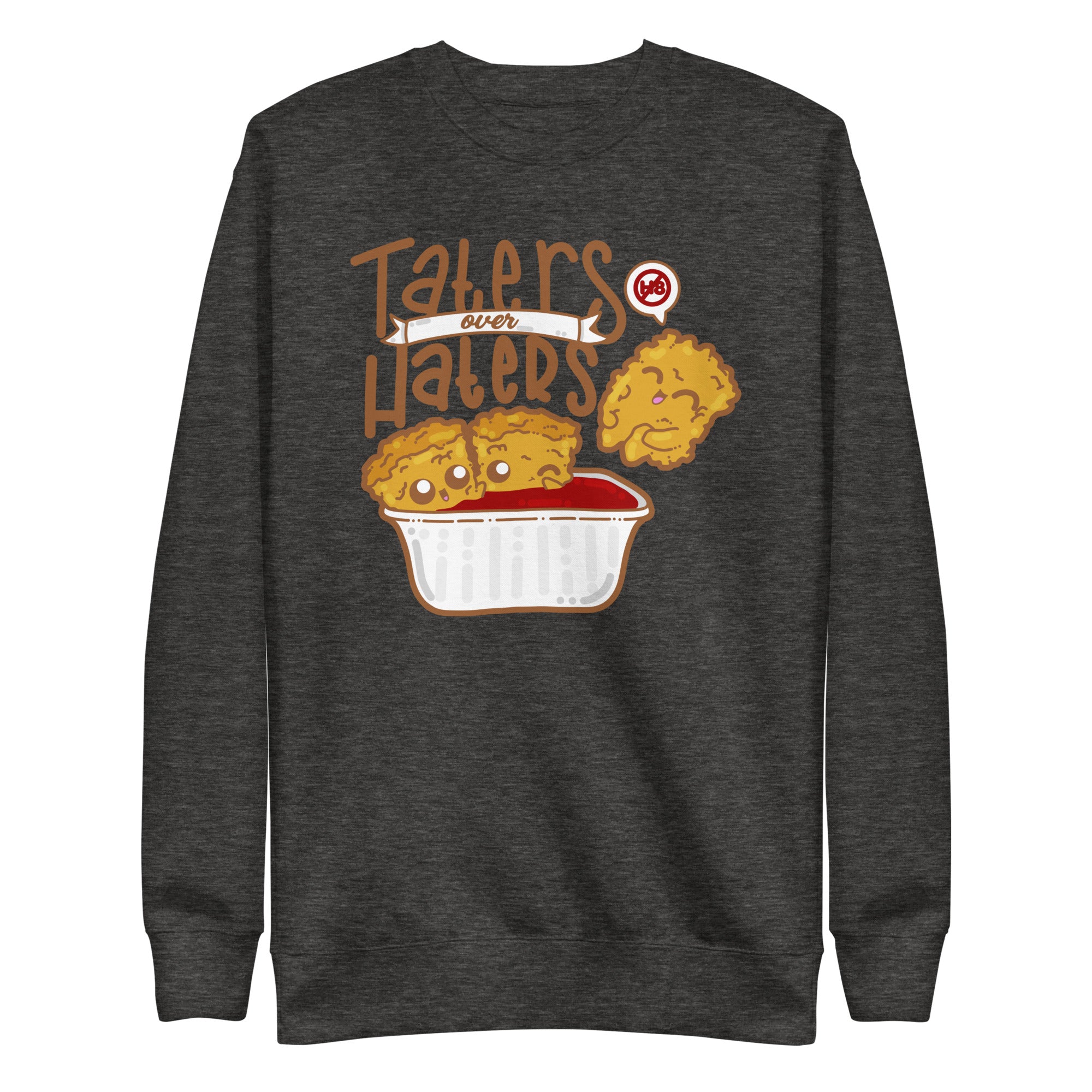 TATERS OVER HATERS - Sweatshirt - ChubbleGumLLC