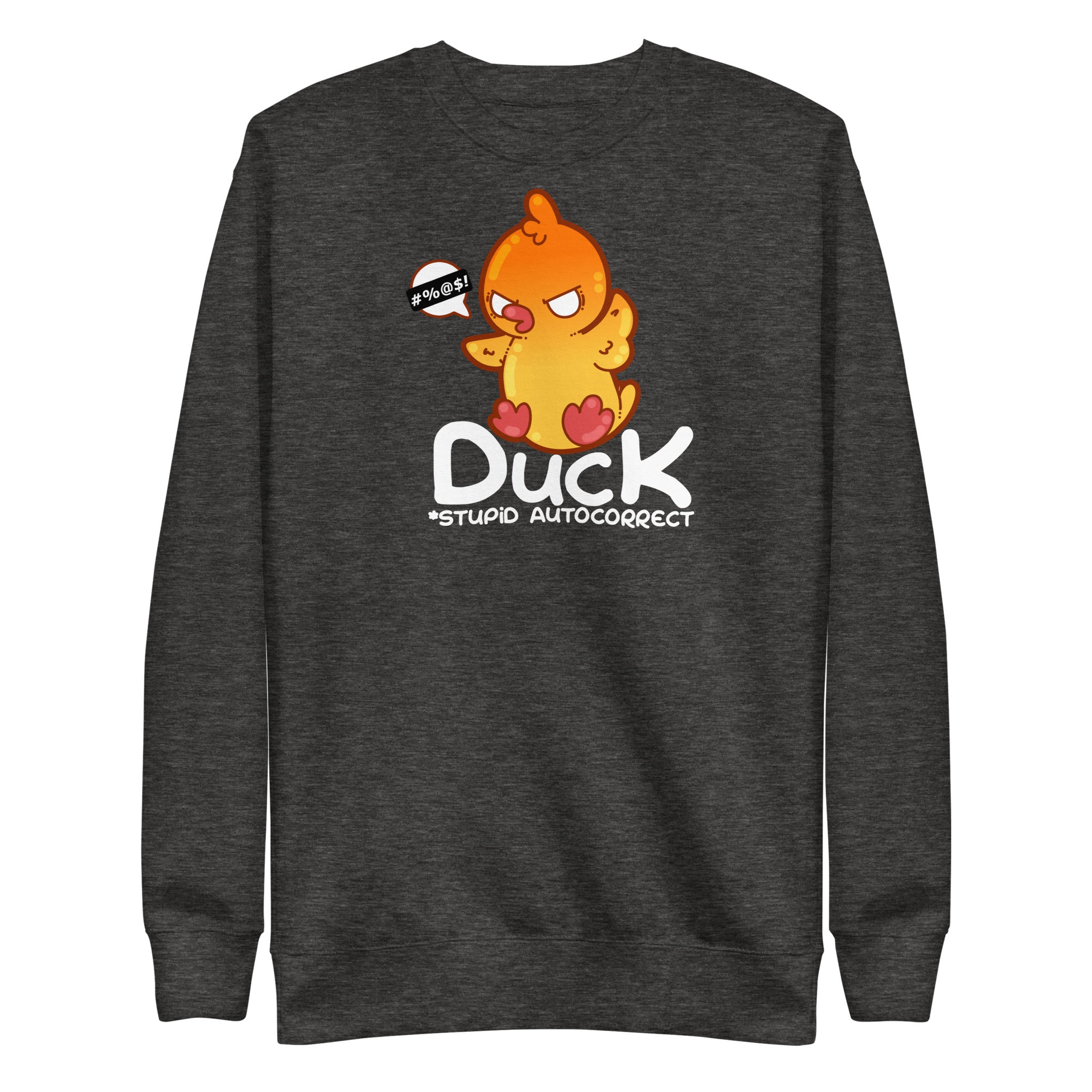 DUCK STUPID AUTOCORRECT - Modded Sweatshirt - ChubbleGumLLC