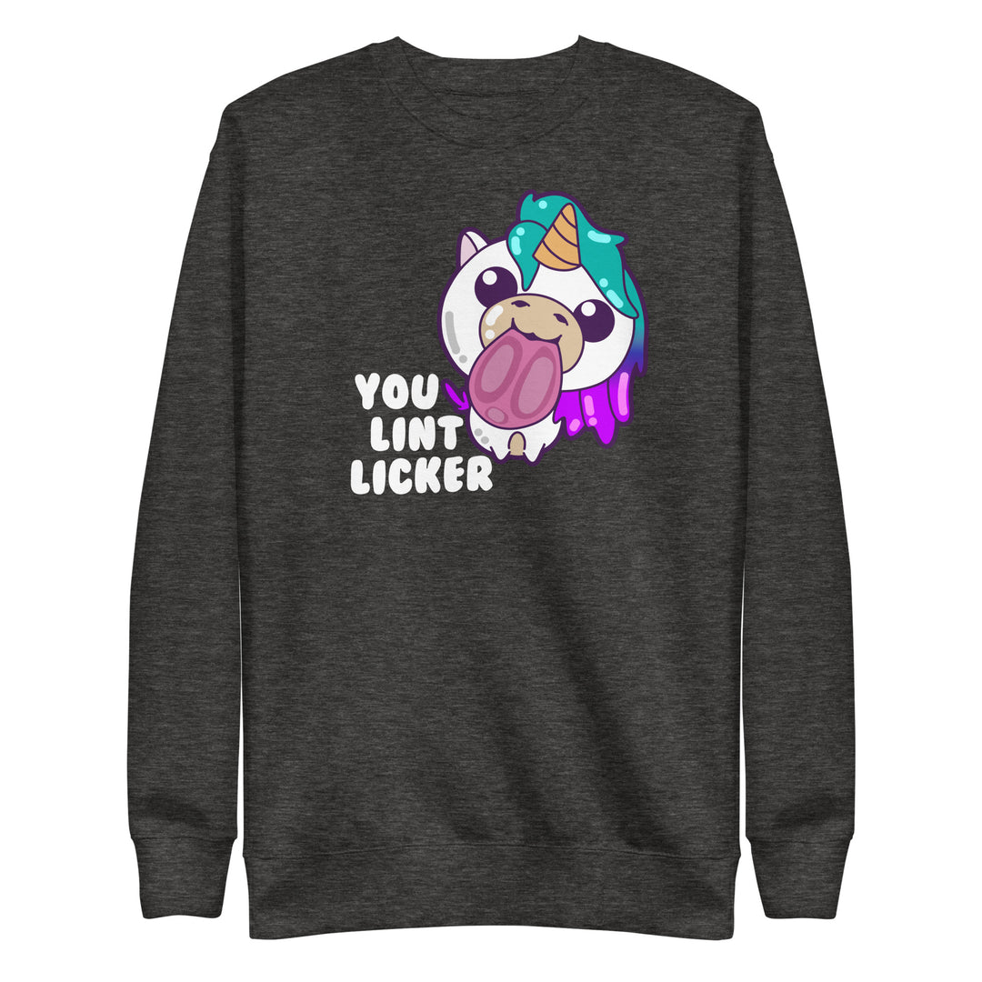 YOU LINT LICKER - Modded Sweatshirt - ChubbleGumLLC