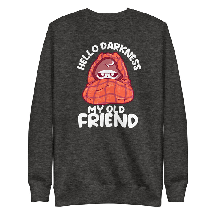 HELLO DARKNESS - Modified Sweatshirt - ChubbleGumLLC