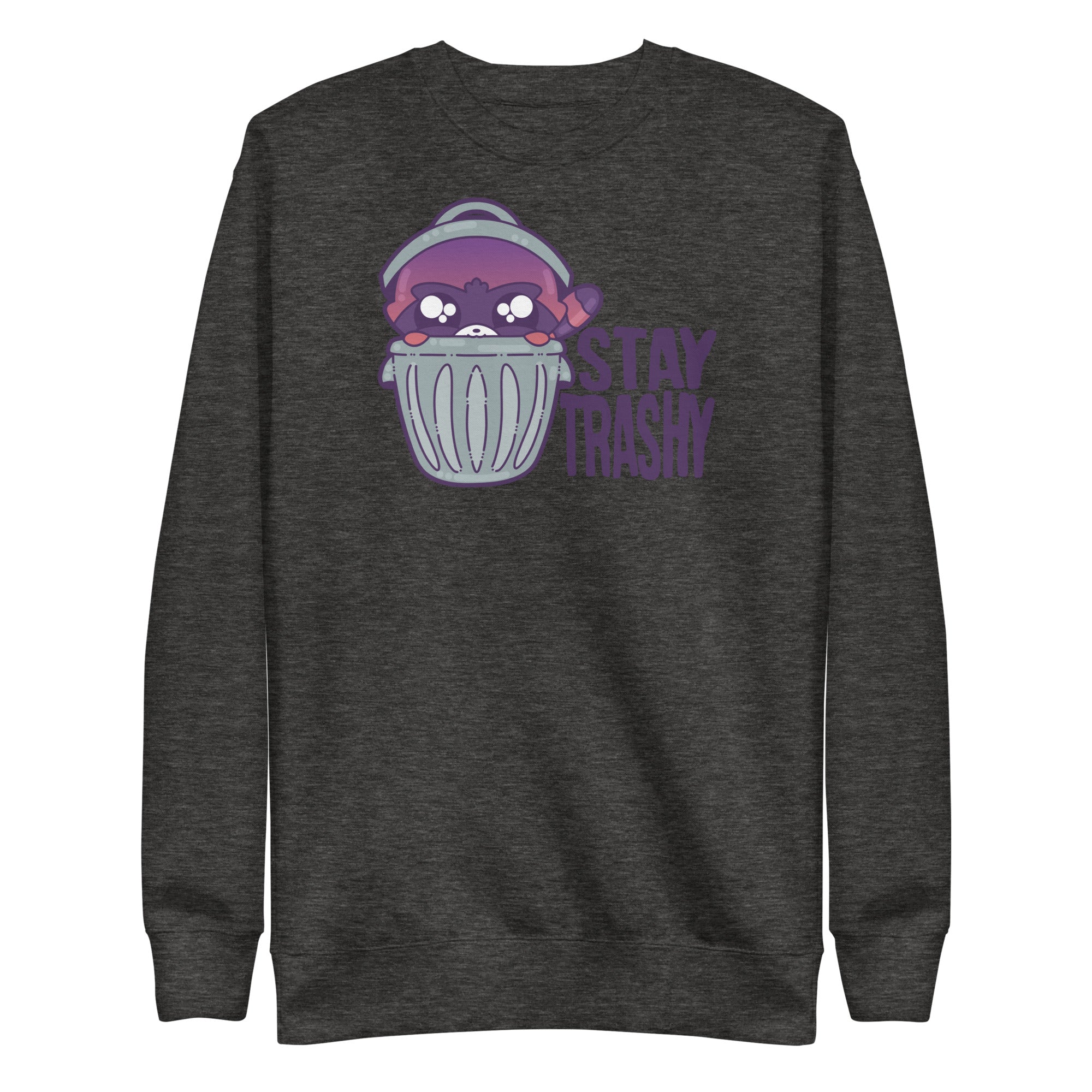 STAY TRASHY - Premium Sweatshirt