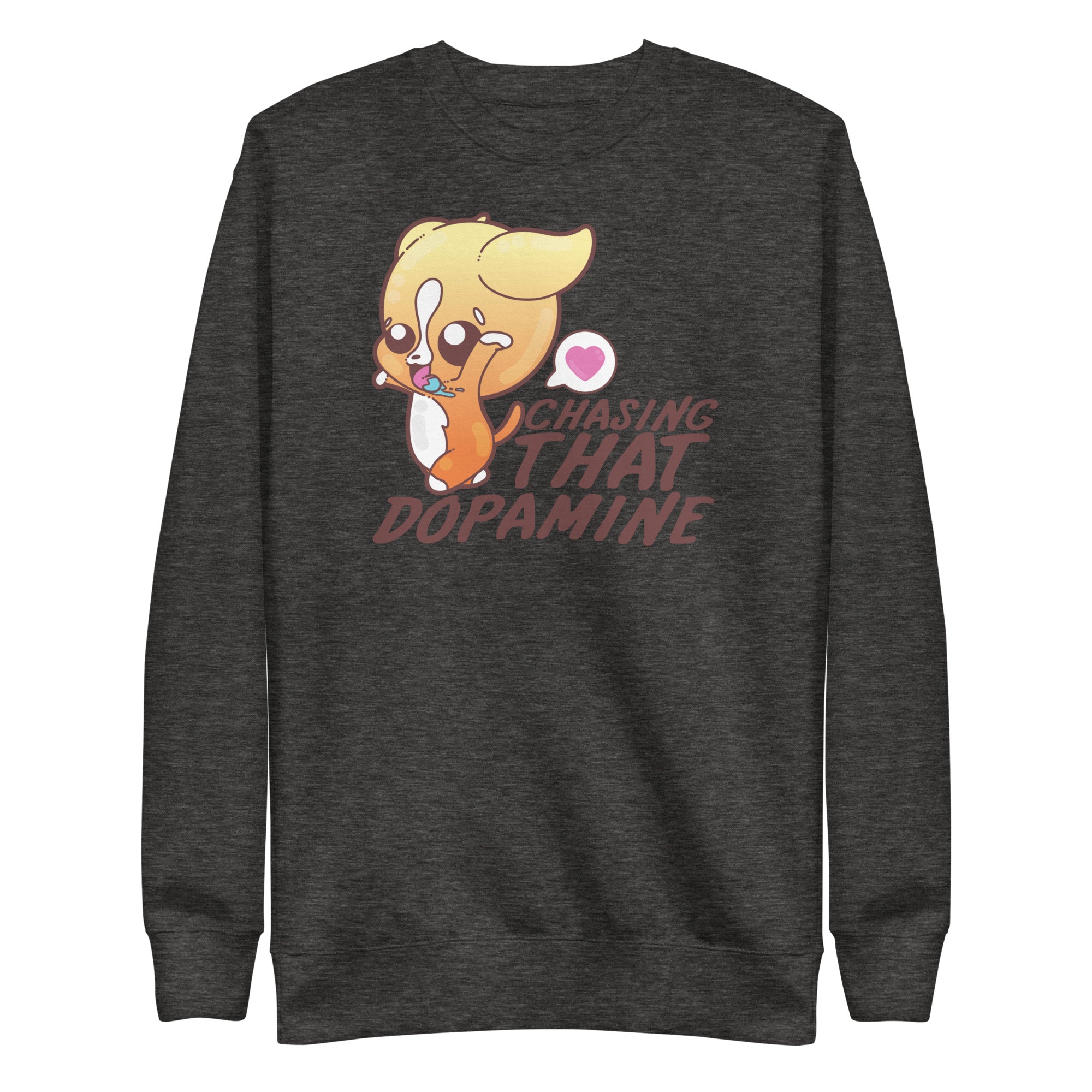 CHASING THAT DOPAMINE - Sweatshirt