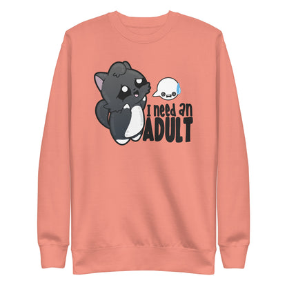 I NEED AN ADULT - Sweatshirt - ChubbleGumLLC