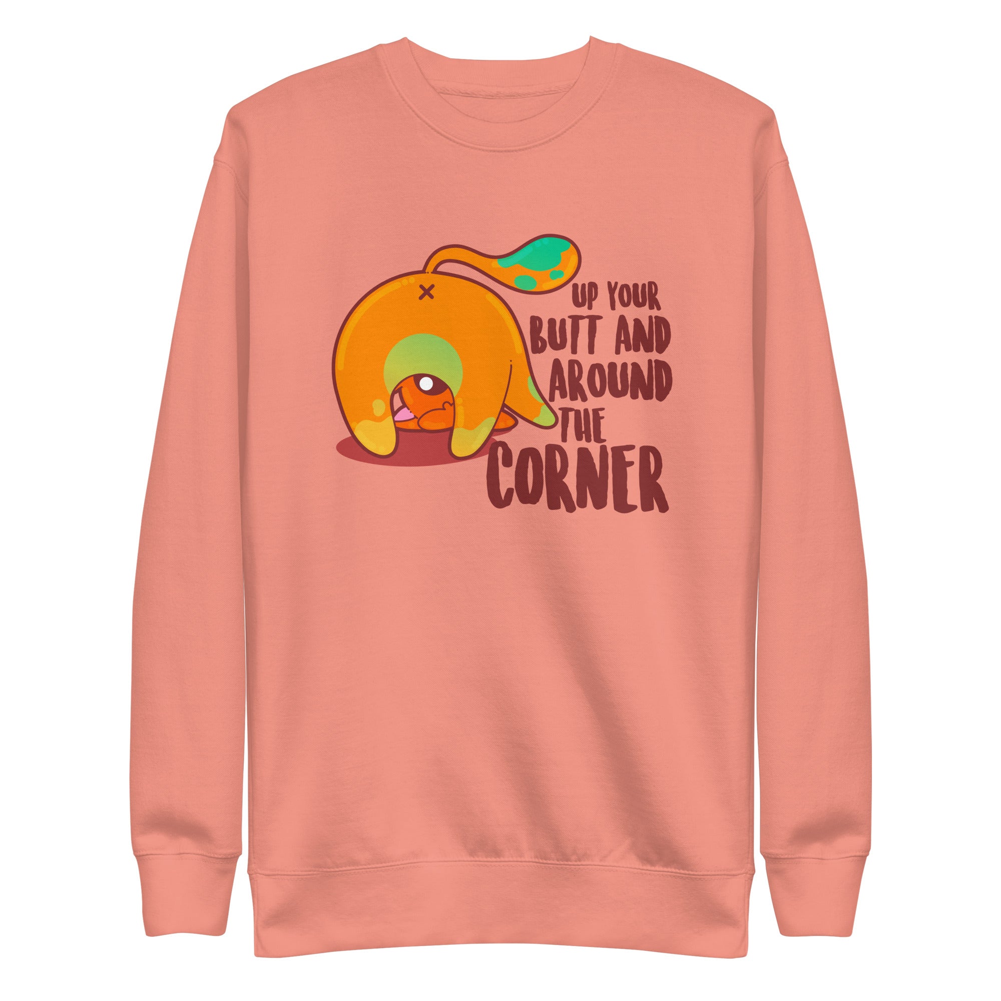 UP YOUR BUTT AND AROUND THE CORNER - Sweatshirt - ChubbleGumLLC