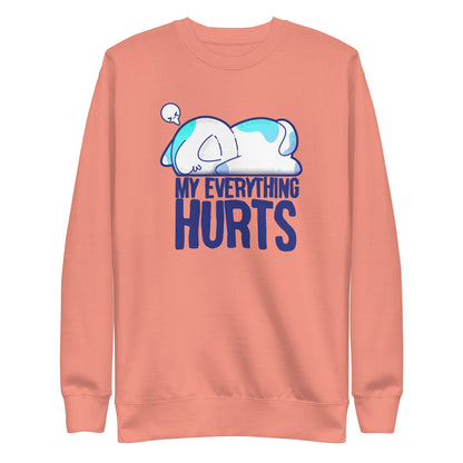 MY EVERYTHING HURTS - Sweatshirt - ChubbleGumLLC