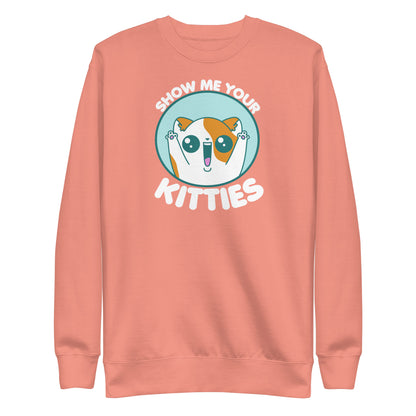 SHOW ME YOUR KITTIES - Modded Sweatshirt - ChubbleGumLLC