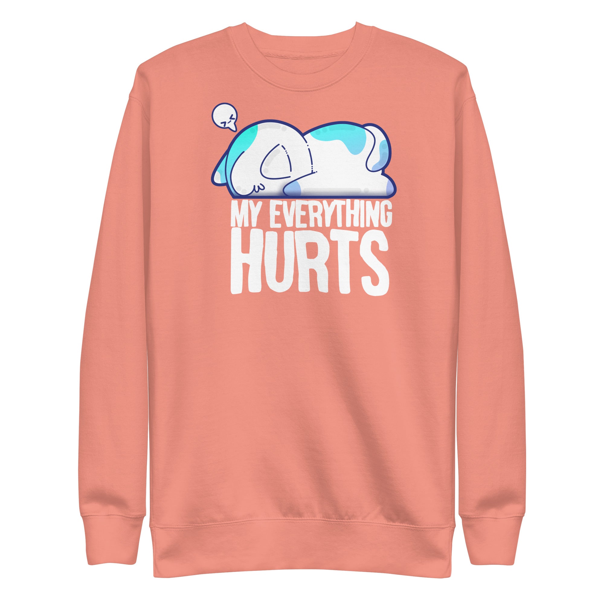 MY EVERYTHING HURTS - Modded Sweatshirt - ChubbleGumLLC