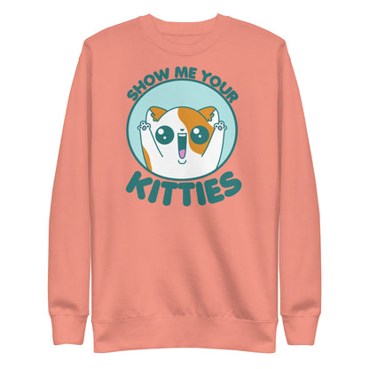 SHOW ME YOUR KITTIES - Sweatshirt - ChubbleGumLLC