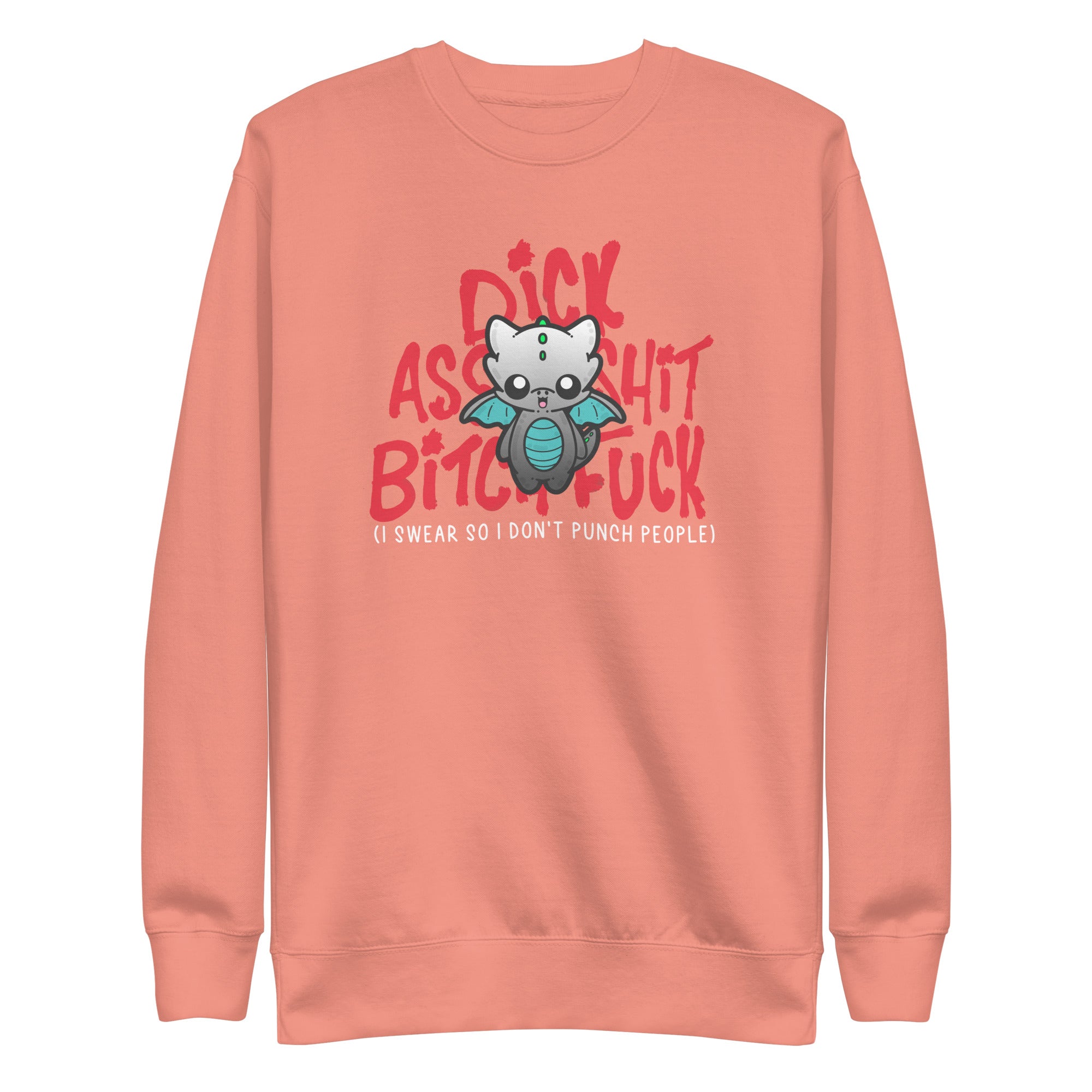 I SWEAR SO INDONT PUNCH PEOPLE - Sweatshirt - ChubbleGumLLC