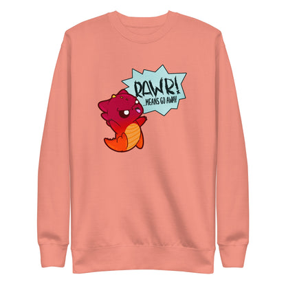 RAWR MEANS GO AWAY - Sweatshirt - ChubbleGumLLC