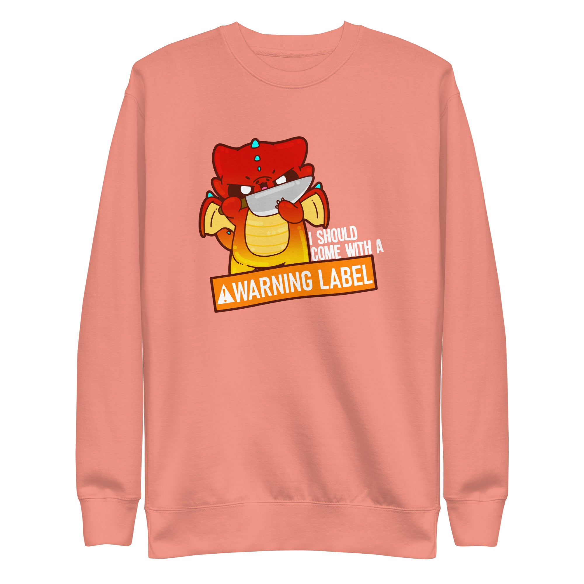 I SHOULD COME WITH A WARNING LABEL - Sweatshirt - ChubbleGumLLC