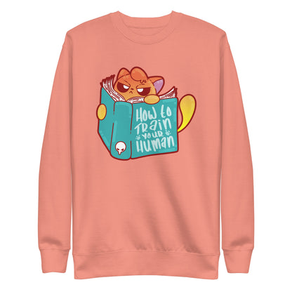 HOW TO TRAIN YOUR HUMAN - Sweatshirt - ChubbleGumLLC