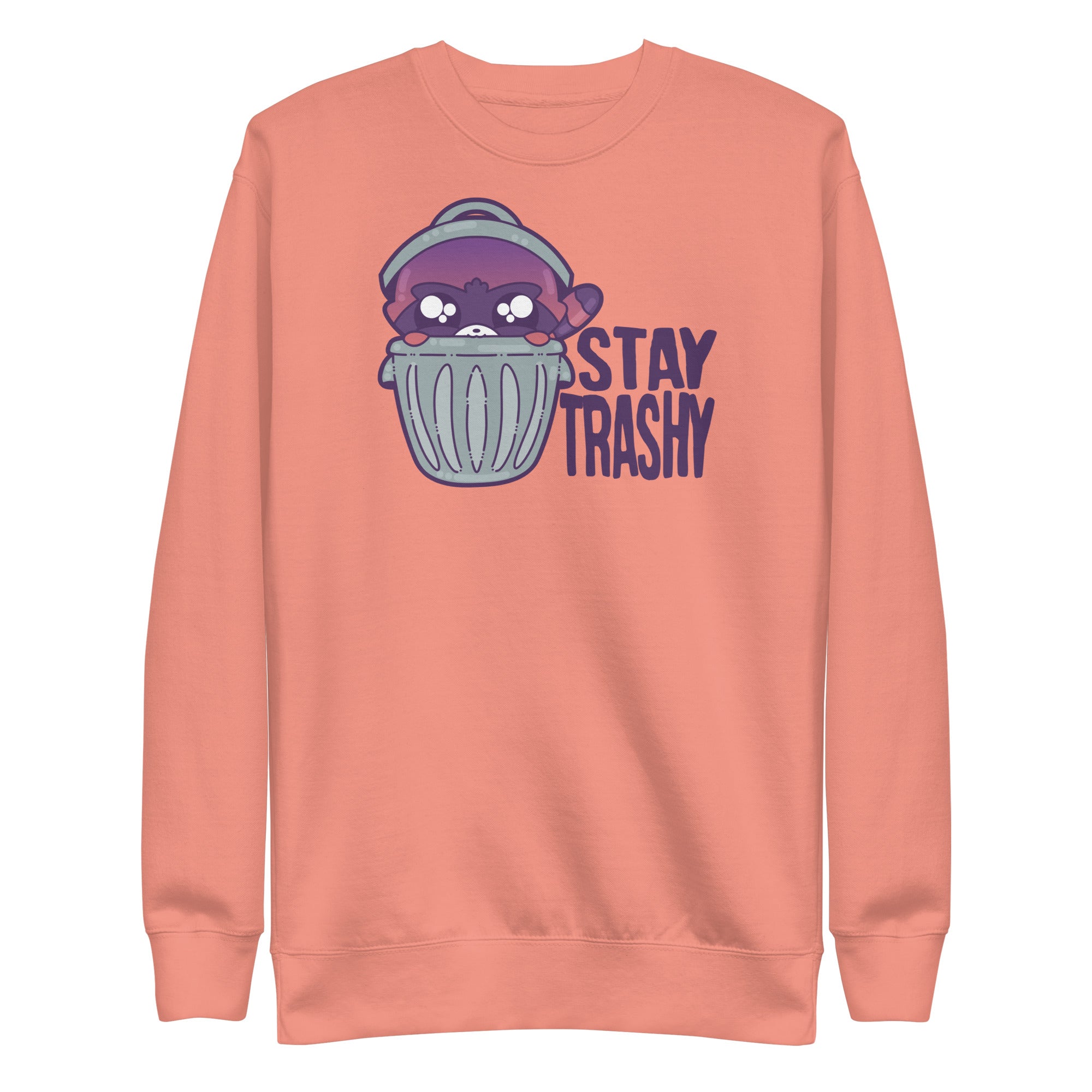 STAY TRASHY - Premium Sweatshirt