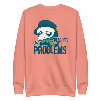 PLAGUED WITH PROBLEMS - Sweatshirt