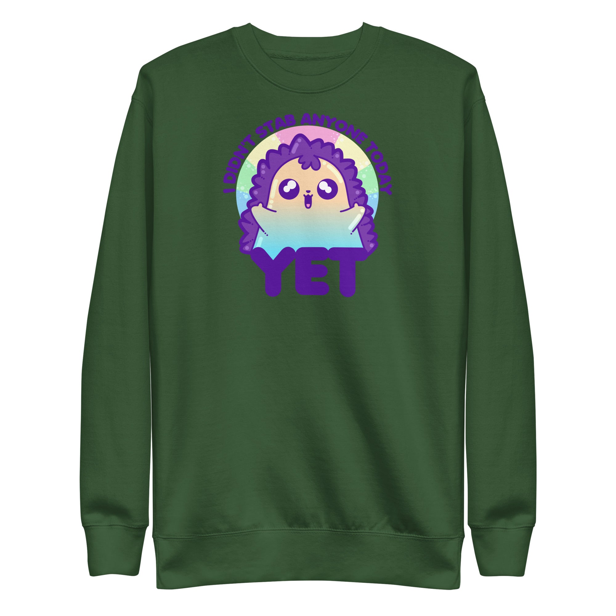 I DIDNT STAB ANYONE TODAY YET - Sweatshirt - ChubbleGumLLC