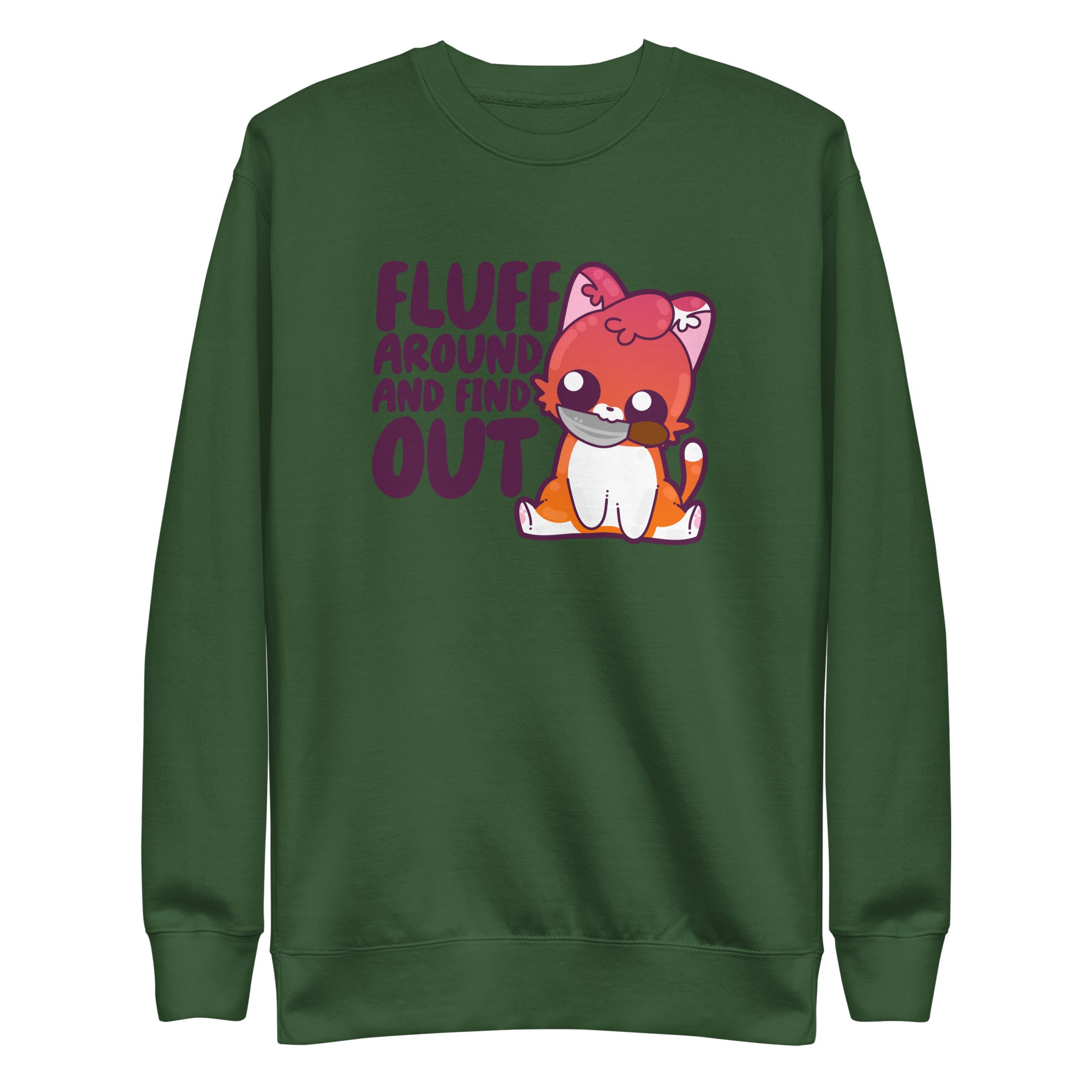 FLUFF AROUND AND FIND OUT - Sweatshirt - ChubbleGumLLC