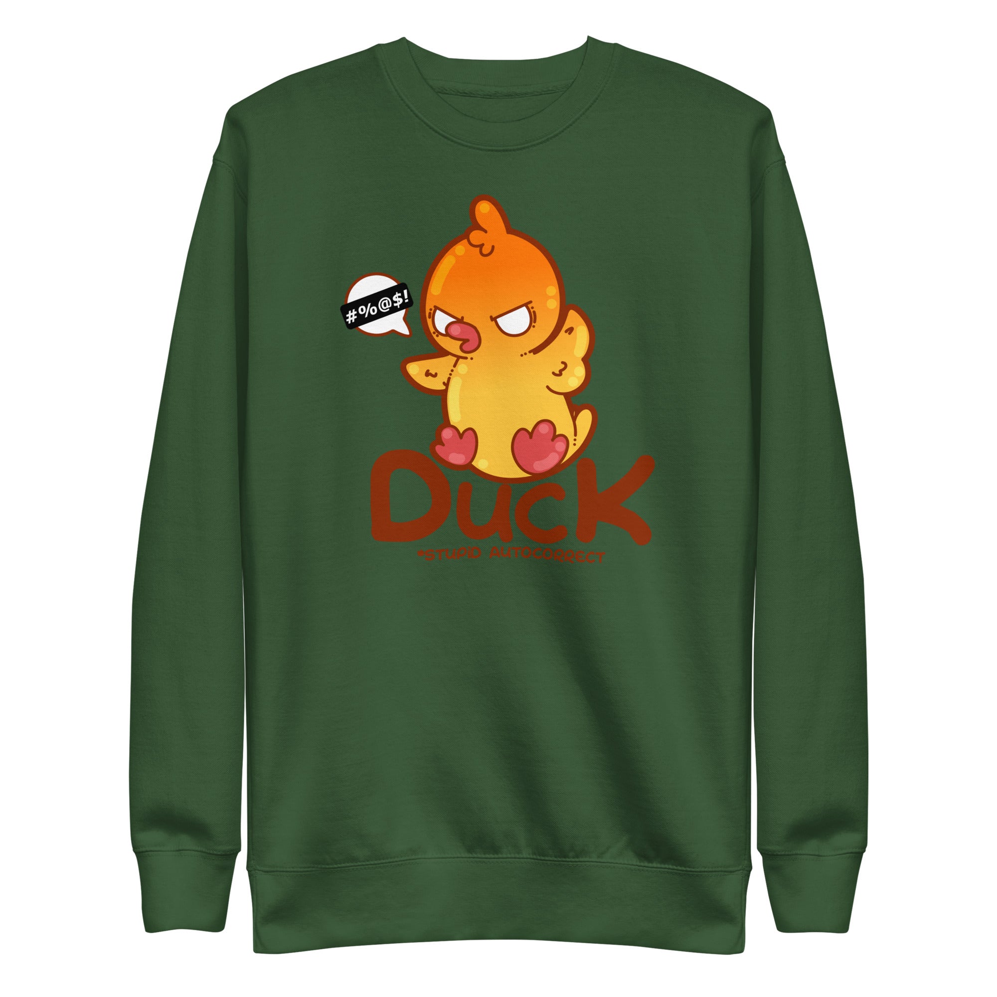 DUCK STUPID AUTOCORRECT - Sweatshirt - ChubbleGumLLC