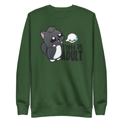 I NEED AN ADULT - Sweatshirt - ChubbleGumLLC