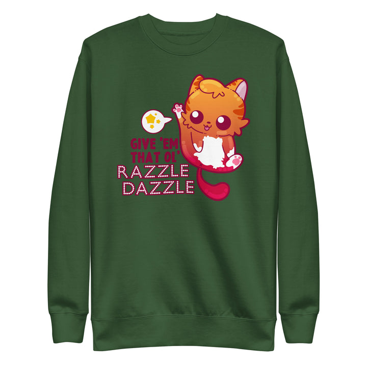 GIVE EM THAT OL RAZZLE DAZZLE - Sweatshirt - ChubbleGumLLC