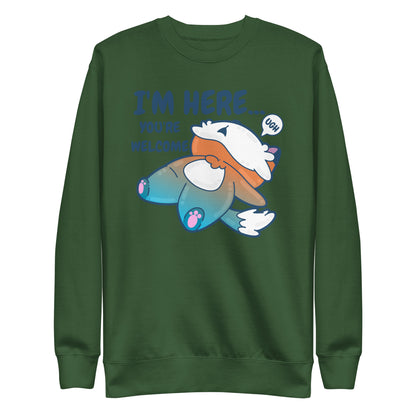 IM HERE YOURE WELCOME - Sweatshirt - ChubbleGumLLC