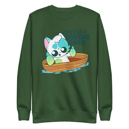 DONT BE A DOUCHE CANOE - Sweatshirt - ChubbleGumLLC