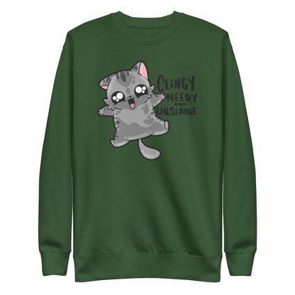 CLINGY NEEDY AND UNSTABLE - Sweatshirt - ChubbleGumLLC