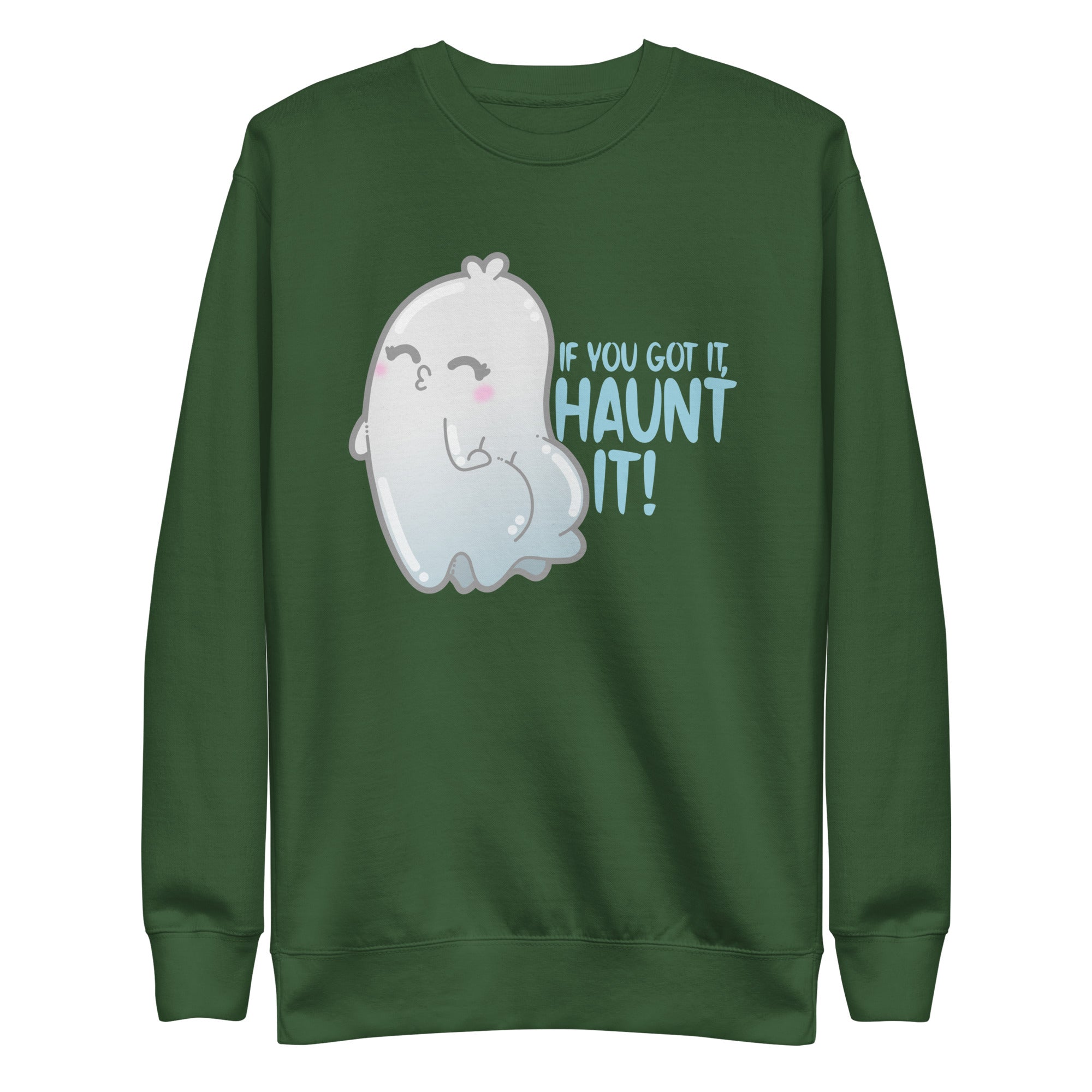 IF YOU GOTNIT HAUNT IT - Sweatshirt - ChubbleGumLLC