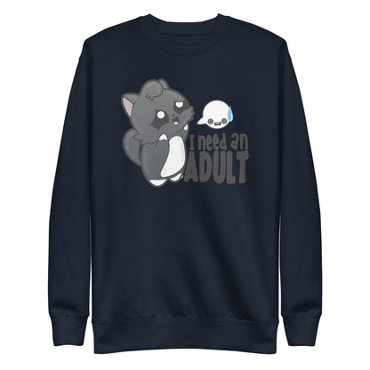 I NEED AN ADULT - Sweatshirt - ChubbleGumLLC