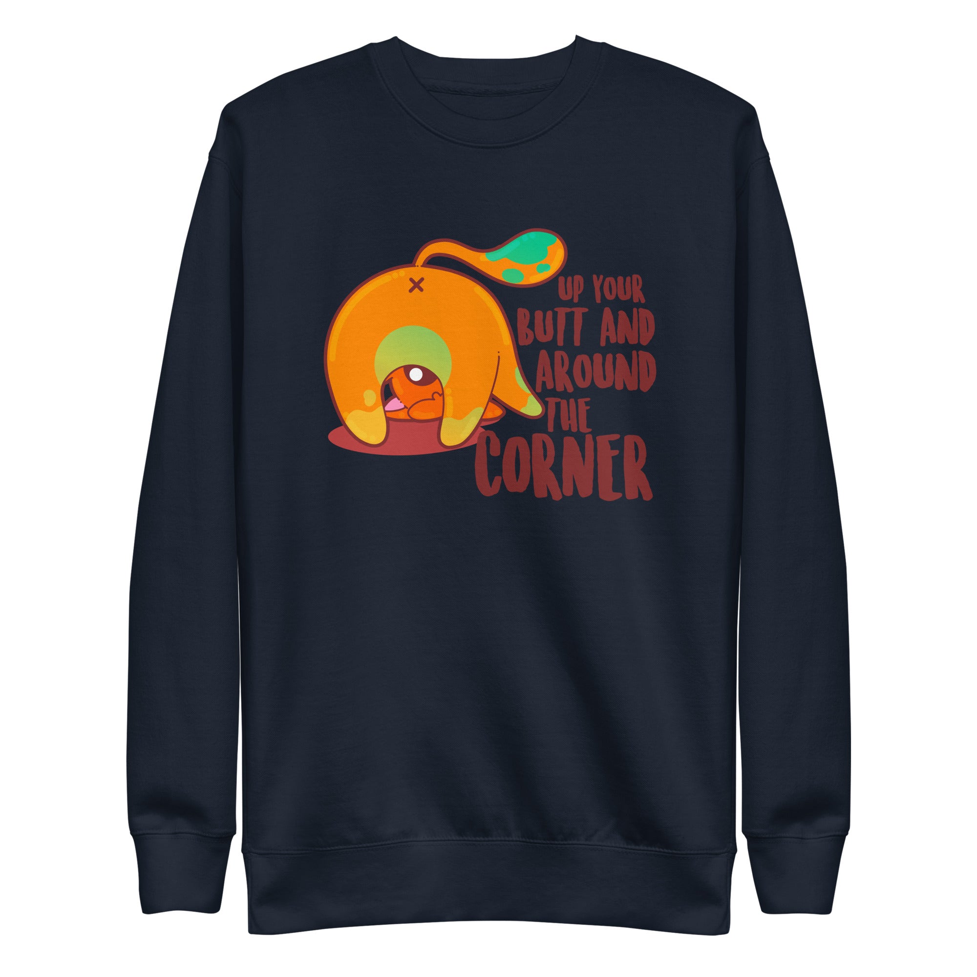 UP YOUR BUTT AND AROUND THE CORNER - Sweatshirt - ChubbleGumLLC