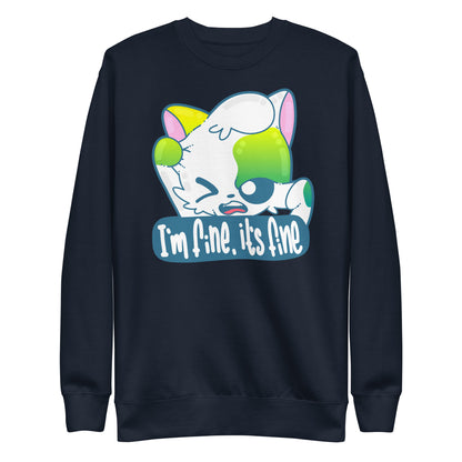 IM FINE ITS FINE - Sweatshirt - ChubbleGumLLC