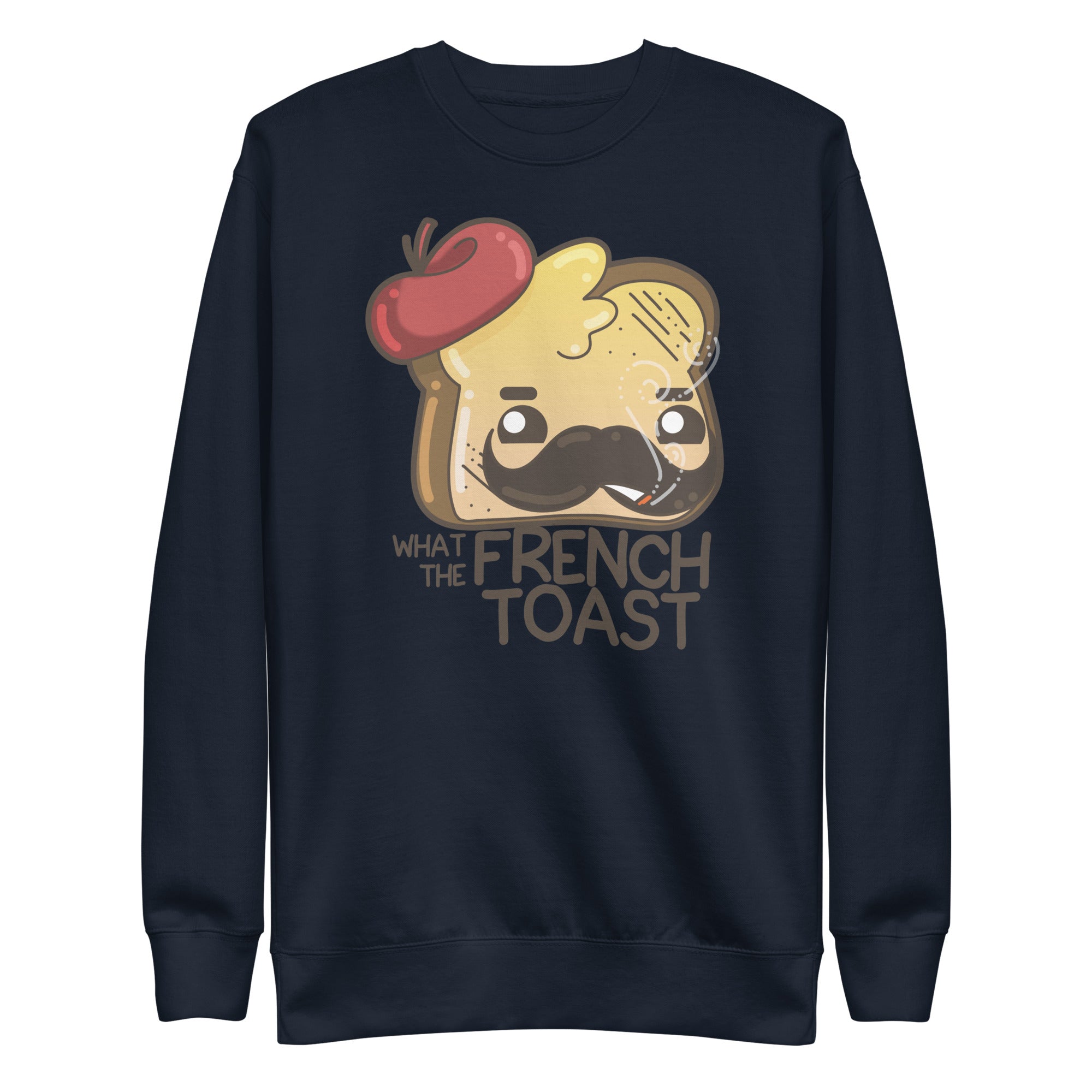 WHAT THE FRENCH TOAST - Sweatshirt - ChubbleGumLLC