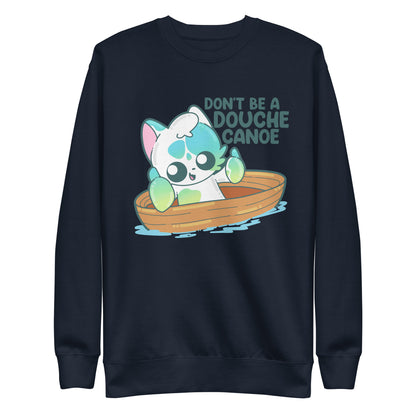 DONT BE A DOUCHE CANOE - Sweatshirt - ChubbleGumLLC