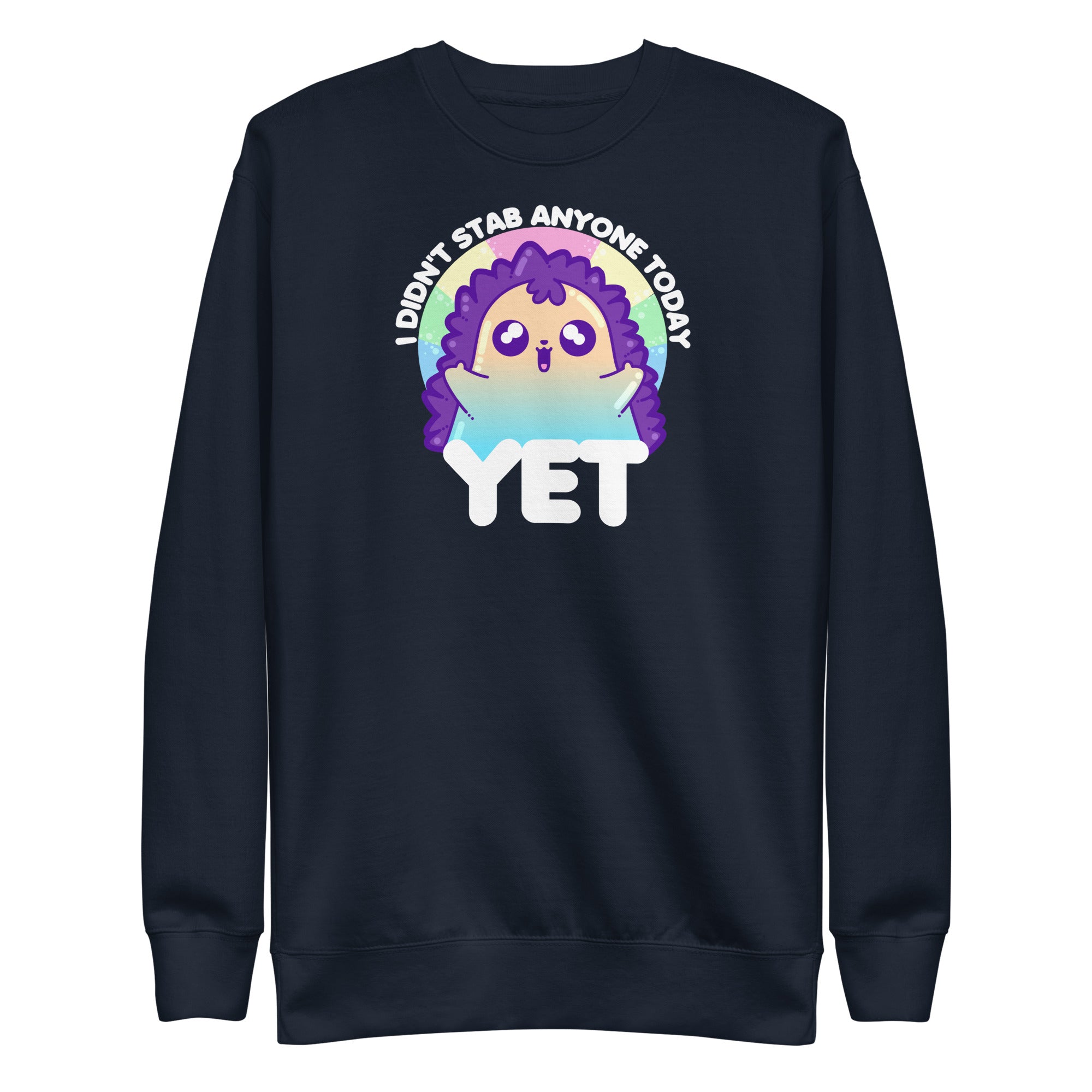 I DIDNT STAB ANYONE TODAY YET - Modded Sweatshirt - ChubbleGumLLC