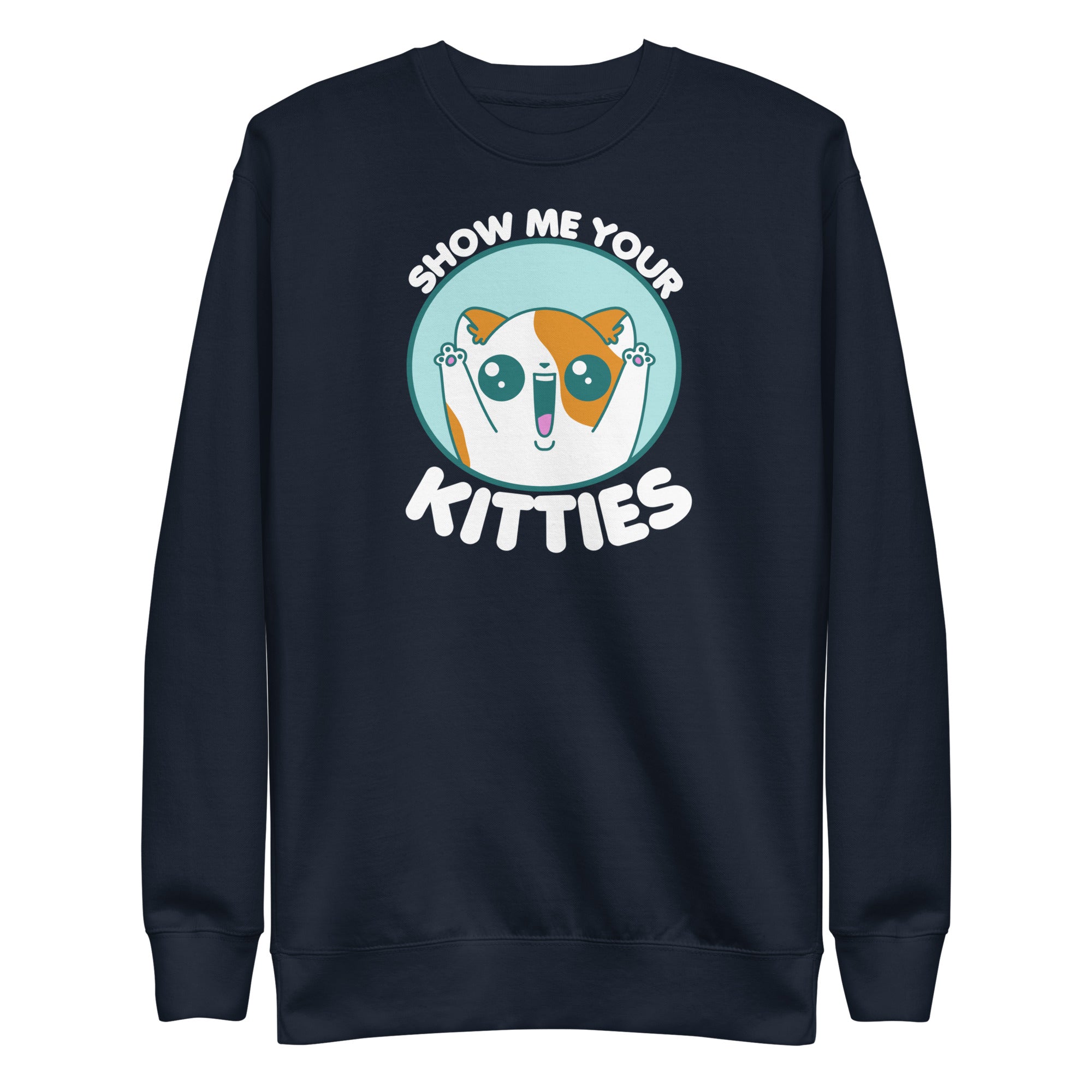 SHOW ME YOUR KITTIES - Modded Sweatshirt - ChubbleGumLLC