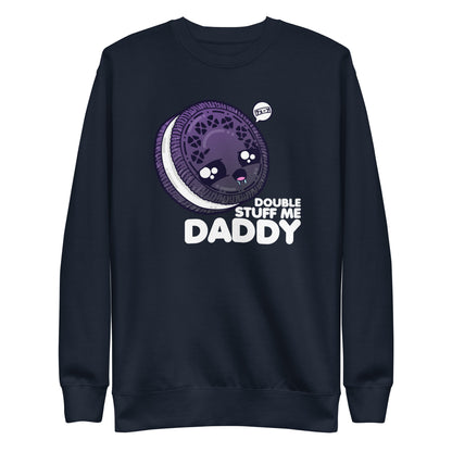 DOUBLE STUFF ME DADDY - Sweatshirt - ChubbleGumLLC