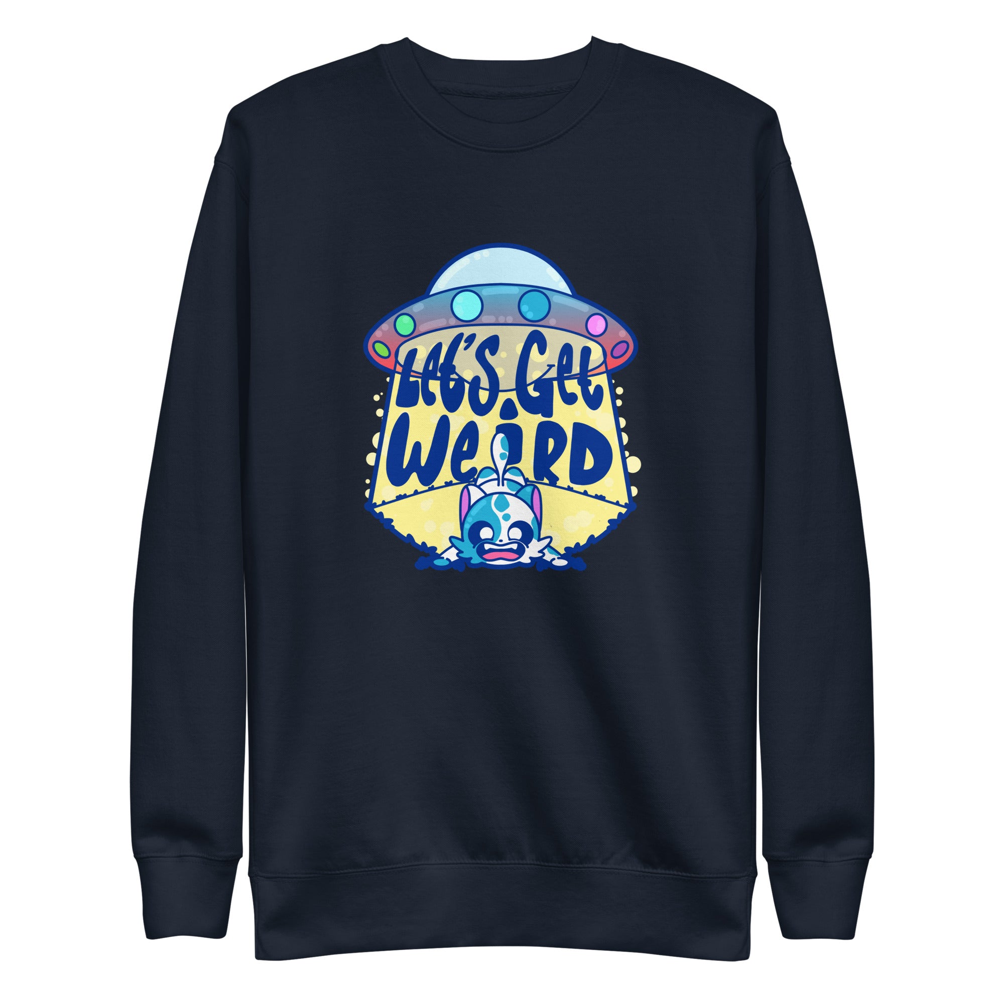 LETS GET WEIRD - Sweatshirt - ChubbleGumLLC