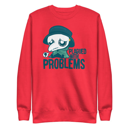 PLAGUED WITH PROBLEMS - Sweatshirt