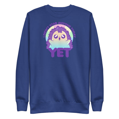 I DIDNT STAB ANYONE TODAY YET - Sweatshirt - ChubbleGumLLC